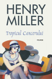 Tropicul Cancerului - Paperback brosat - Henry Miller - Polirom, 2021