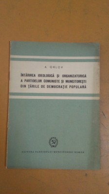Orlov &amp;Icirc;ntărirea ideologică și organizatorică a partidelor comuniste 1950 041 foto