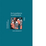 De la pediatrie la psihanaliza - D. W. Winnicott, Claudia Alecu, Ioana Lazar