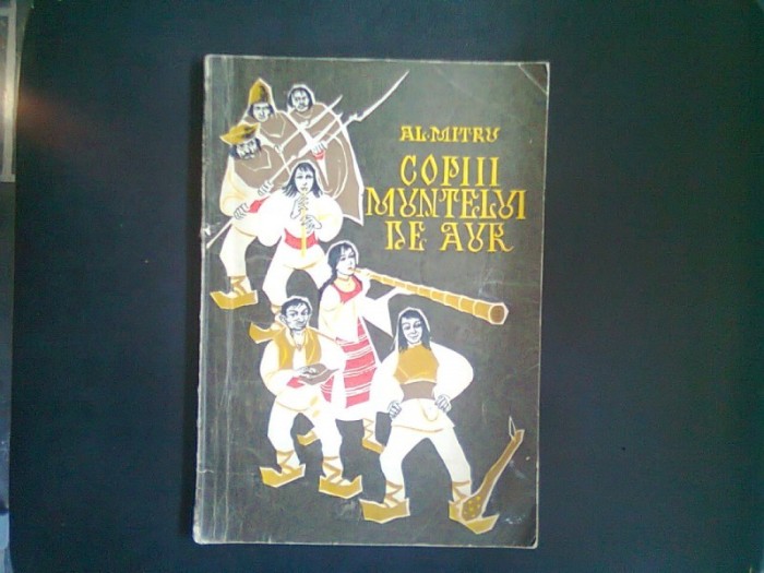 Copiii muntelui de aur , Al. Mitru