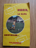 Ilie Dobre - Dobrin, la clipa amintirilor, 1992 - fotbal