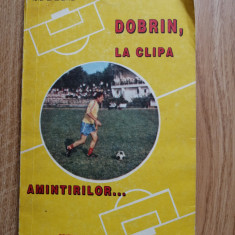 Ilie Dobre - Dobrin, la clipa amintirilor, 1992 - fotbal