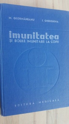 Imunitatea si bolile imunitare la copii- M. Geormaneanu, I. Gherghina foto