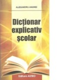 Dictionar explicativ scolar - Alexandru Andrei