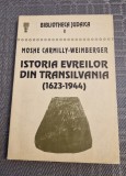 Istoria evreilor din Transilvania 1623 - 1944 Moshe Carmilly Weinberger