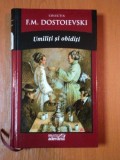UMILITI SI OBIDITI de F. M. DOSTOIEVSKI , 2011,*PREZINTA PETE PE BLOCUL DE FILE