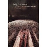 Reza Negarestani - Cyclonopedia - Complicity with anonymous materials (Editia: 2008)