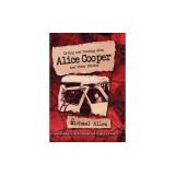 Living and Touring with Alice Cooper and Other Stories
