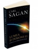 Lumea si demonii ei - Stiinta ca lumina in intuneric - Carl Sagan, Alexandru Anghel