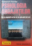 Psihologia angajatilor - 2003 - Ferdinand Fournies ($U89)