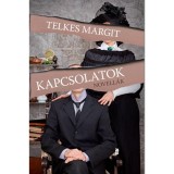 Kapcsolatok - novell&aacute;sk&ouml;tet - Telkes Margit