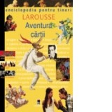 Aventura cartii - Larousse