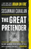 The Great Pretender: The Undercover Mission That Changed Our Understanding of Madness