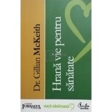 Gilian McKeith - Hrana vie pentru sanatate (ed. III) (Editia: 2008)