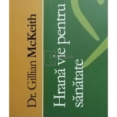Gilian McKeith - Hrană vie pentru sănătate (ed. III) (editia 2008)