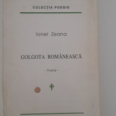 Ionel Zeana Carte cu autograf Golgota romaneasca Poezii din inchisori