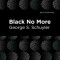 Black No More: Being an Account of the Strange and Wonderful Workings of Science in the Land of the Free A.D. 1933-1940