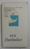 ORA FANTANILOR , POEZII DE ION VINEA , 1964