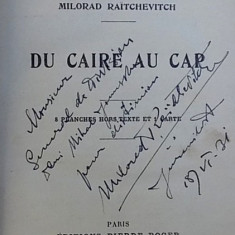 DU CAIRE AU CAP par MILORAD RAITCHEVITCH , 1931 , DEDICATIE*