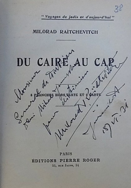 DU CAIRE AU CAP par MILORAD RAITCHEVITCH , 1931 , DEDICATIE*