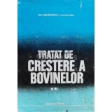 Tratat de crestere a bovinelor, vol. 2 - 1989 - Gh. Georgescu (coord.) (D129)