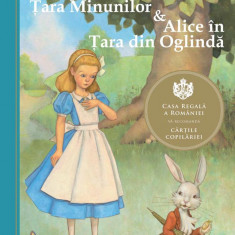 Alice in Å¢ara Minunilor &amp; Alice in Å¢ara din Oglinda. Repovestire