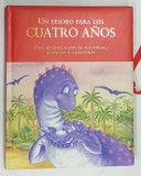 UN TESORO PARA LOS CUATRO ANOS , UNA RECOPILACION DE HISTORIAS , CUENTOS Y CANCIONES , 2010