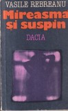 Mireasma si suspin de Vasile Rebreanu, roman beletristica romana, 431 pagini, 1985, coperta brosata, stare buna
