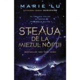 Steaua de la miezul noptii (al treilea volum al seriei Tinerele Elite) - Marie Lu, Iulia Dromereschi