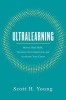 Ultralearning: Master Hard Skills, Outsmart the Competition, and Accelerate Your Career