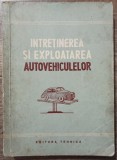 Intretinerea si exploatarea autovehiculelor// 1952