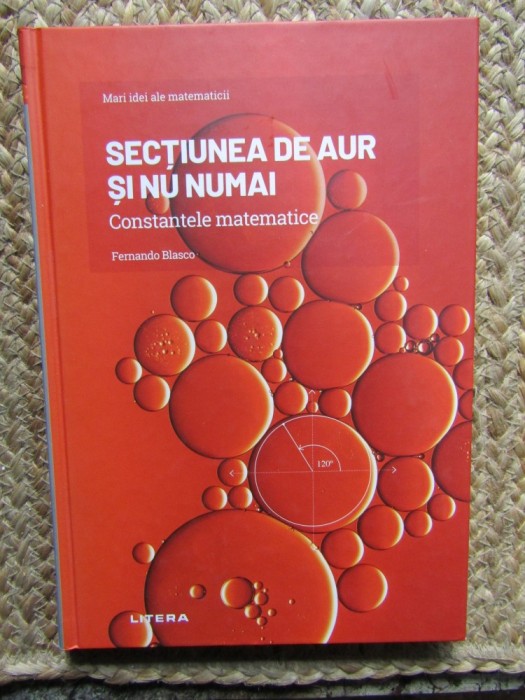 Fernando Blasco - Sectiunea de aur si nu numai. Constante matematice