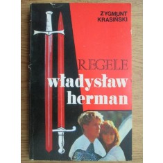 Zygmunt Krasinski - Regele Wladyslaw Herman