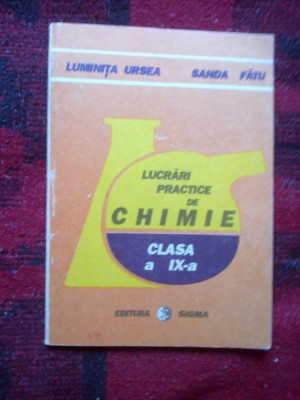 a2a URSEA LUMINITA - LUCRARI PRACTICE DE CHIMIE CLASA A IX- A foto