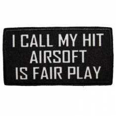 Patch ?I Call My Hit Airsoft Is Fair Play? Black foto