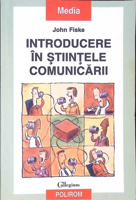 INTRODUCERE IN STIINTELE COMUNICARII-JOHN FISKE-273463