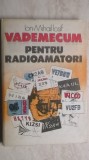 Ion Mihai Iosif - Vademecum pentru radioamatori (cu harta), 1988