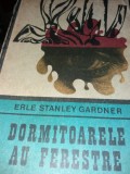 DORMITOARELE AU FERESTRE - ERLE STANLEY GARDNER T 12/ 13