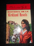 VICTORIA HOLT - MISTERUL DE LA KIRKLAND REVELS