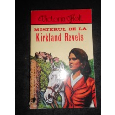 VICTORIA HOLT - MISTERUL DE LA KIRKLAND REVELS