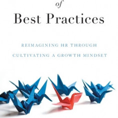 The Death of Best Practices: Reimagining HR through Cultivating a Growth Mindset