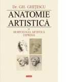 Anatomie artistica. Volumul III: Morfologia artistica. Expresia - Gheorghe Ghitescu