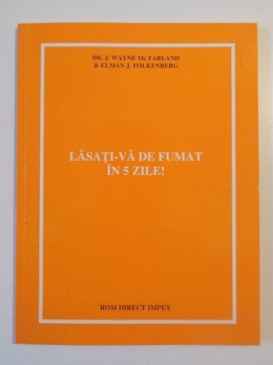 LASATI-VA DE FUMAT IN 5 ZILE de J. WAYNE McFARLAND , ELMAN J. FOLKENBERG foto