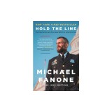 Hold the Line: The Insurrection and One Cop's Battle for America's Soul