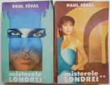 Misterele Londrei, Paul Feval - 2 Volume. Carte Aventura, Beletristica