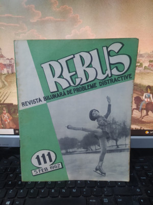 Rebus, revistă bilunară de probleme distractive, nr. 111, 5 feb. 1962, 111 foto
