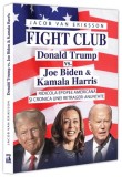Fight Club: Donald Trump vs. Joe Biden și Kamala Harris - Paperback brosat - Neverland