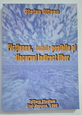 Fictiunea, lumile posibile si discursul indirect liber - Stefan Oltean foto
