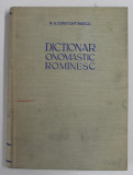 DICTIONAR ONOMASTIC ROMANESC - N. A. CONSTANTINESCU