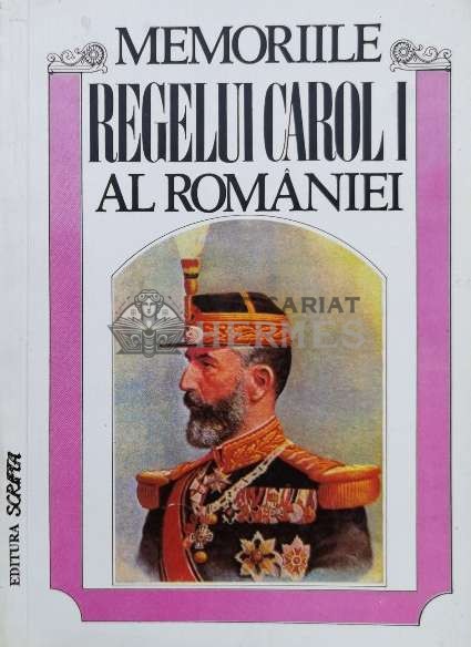 Memoriile regelui Carol I al Romaniei, vol. 1. De un martor ocular. 1866-1869 (S251)